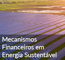 6 - Mecanismos Financeiros em Energia Sustentável