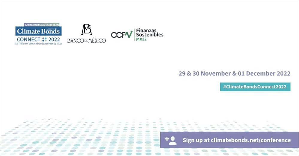 Climate Bonds Connect 2022 – Conferencia Regional América Latina & Caribe