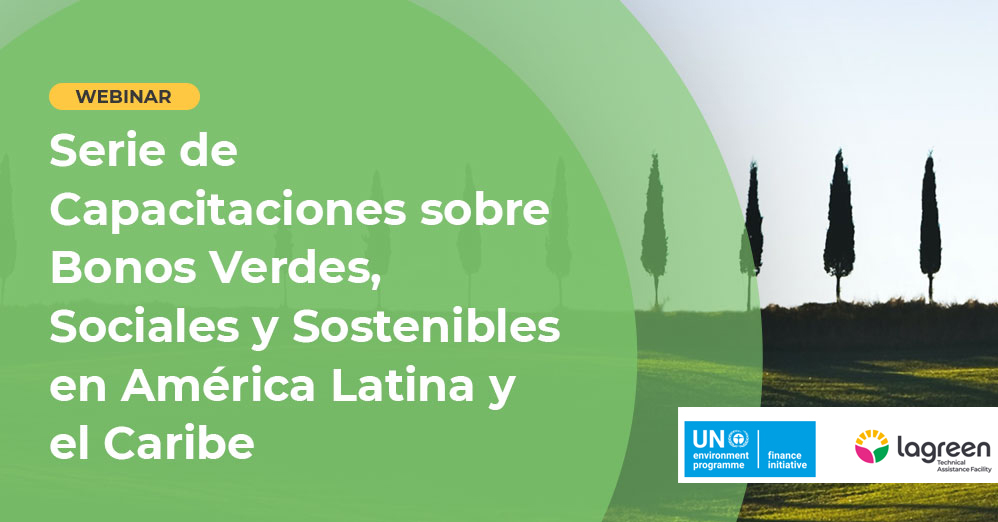 Serie de Capacitaciones sobre Bonos Verdes, Sociales y Sostenibles en América Latina y el Caribe
